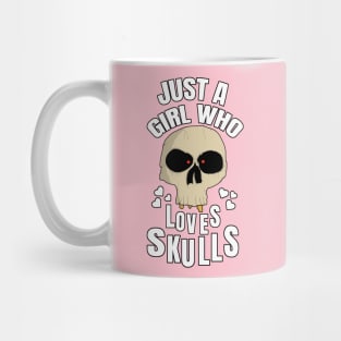 Just A Girl Who Loves Skulls Mug